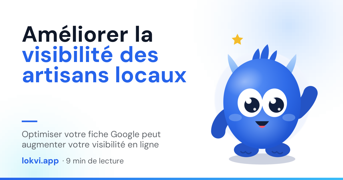 Améliorer la visibilité des artisans locaux. Optimiser votre fiche Google peut augmenter votre visibilité en ligne