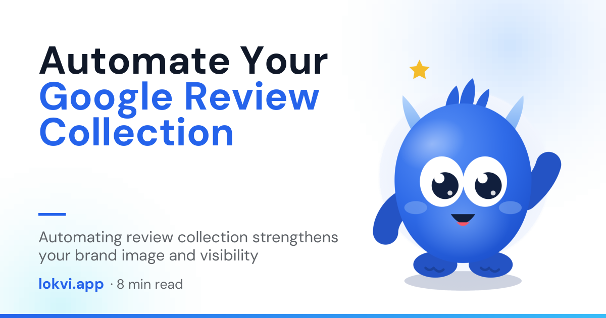 Automate Your Google Review Collection. Automating review collection strengthens your brand image and visibility