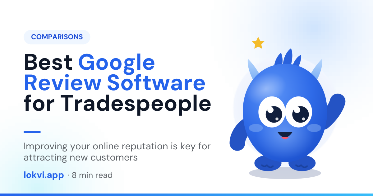 Best Google Review Software for Tradespeople. Improving your online reputation is key for attracting new customers