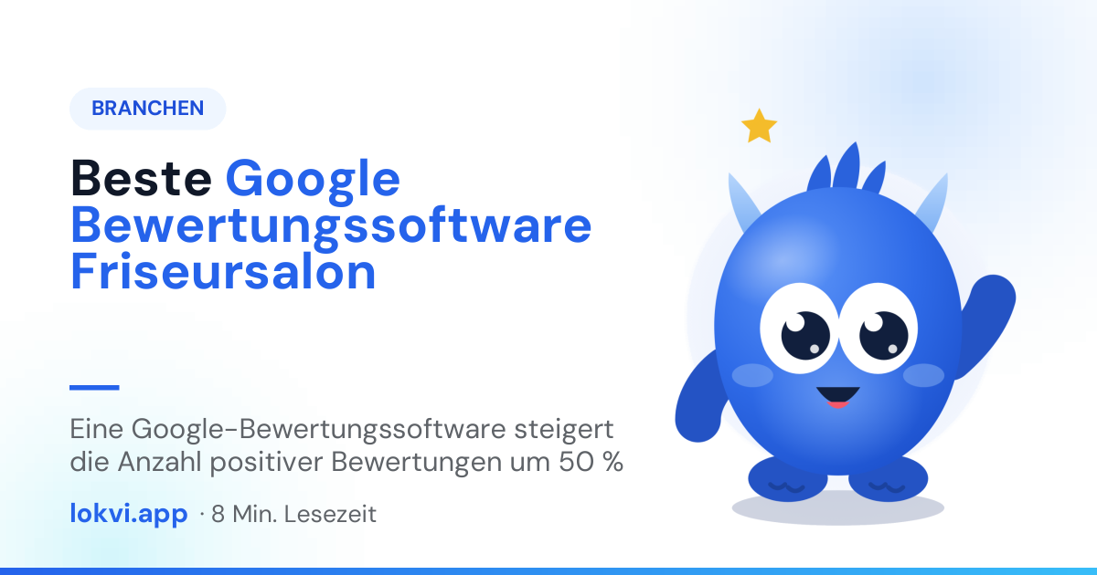 Beste Google Bewertungssoftware Friseursalon. Eine Google-Bewertungssoftware steigert die Anzahl positiver Bewertungen um 50 %