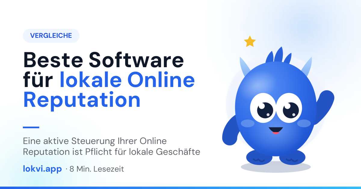 Beste Software für lokale Online Reputation. Eine aktive Steuerung Ihrer Online Reputation ist Pflicht für lokale Geschäfte