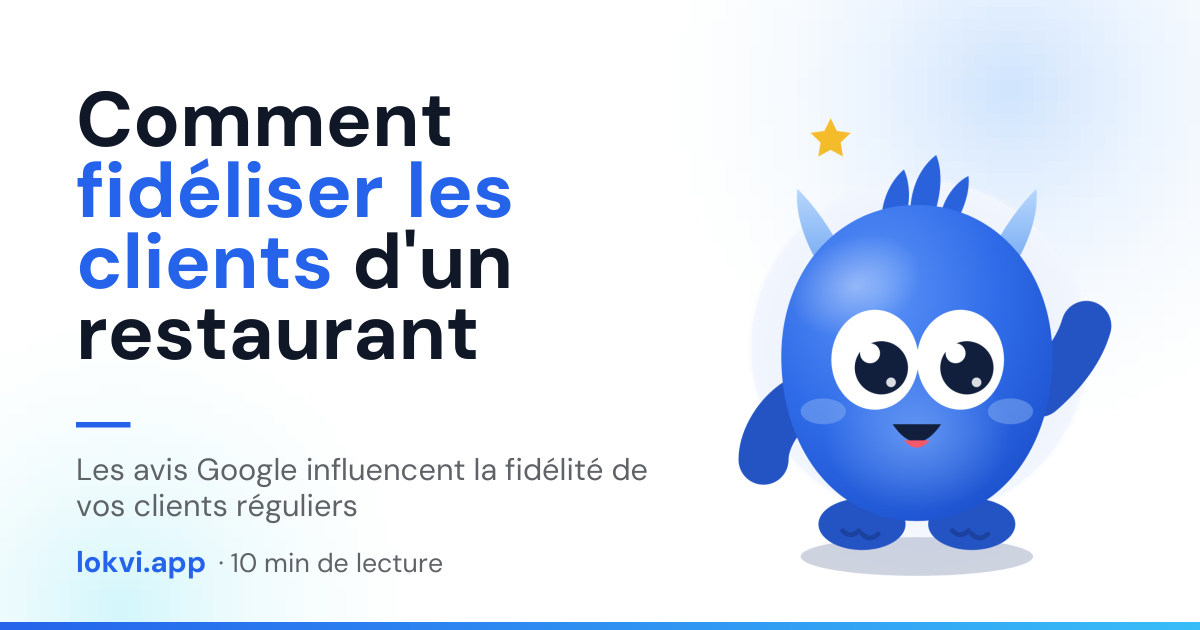Comment fidéliser les clients d'un restaurant. Les avis Google influencent la fidélité de vos clients réguliers
