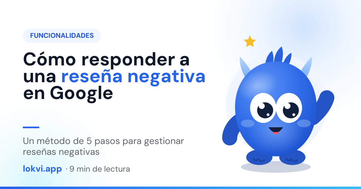 Cómo responder a una reseña negativa en Google. Un método de 5 pasos para gestionar reseñas negativas