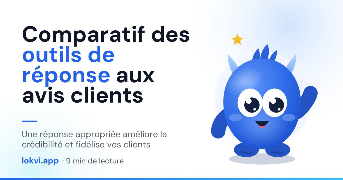 Comparatif des outils de réponse aux avis clients. Une réponse appropriée améliore la crédibilité et fidélise vos clients