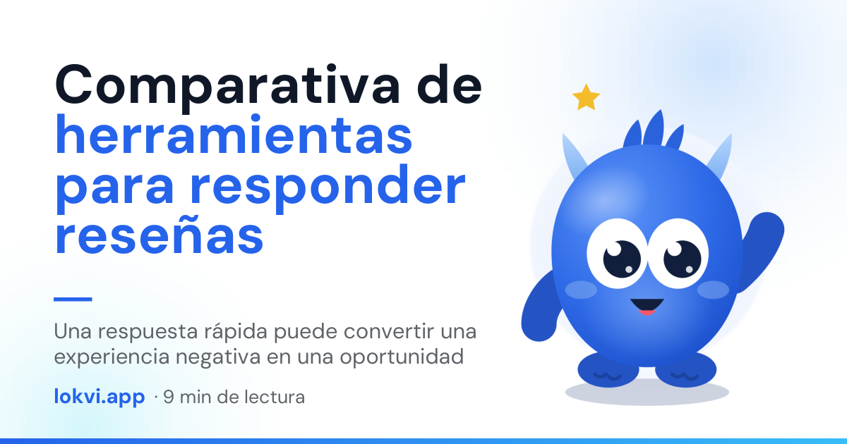 Comparativa de herramientas para responder reseñas. Una respuesta rápida puede convertir una experiencia negativa en una oportunidad