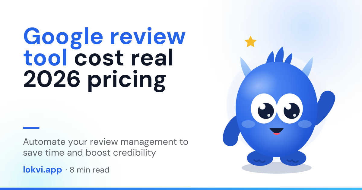 Google review tool cost real 2026 pricing. Automate your review management to save time and boost credibility