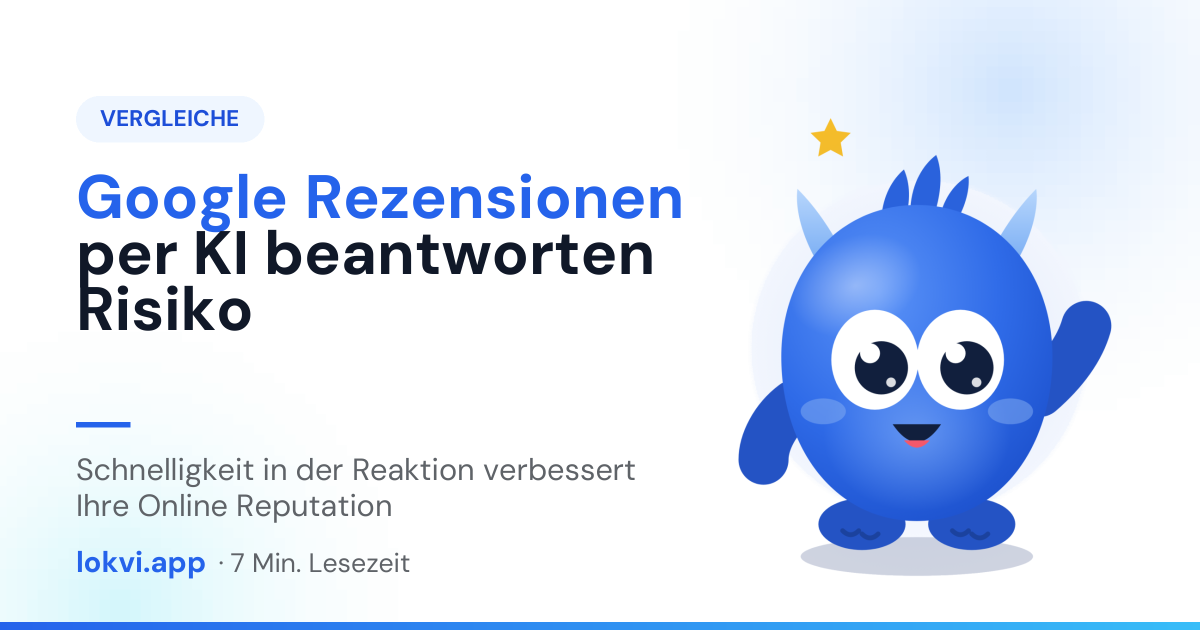 Google Rezensionen per KI beantworten Risiko. Schnelligkeit in der Reaktion verbessert Ihre Online Reputation