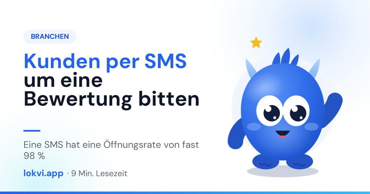 Kunden per SMS um eine Bewertung bitten. Eine SMS hat eine Öffnungsrate von fast 98 %