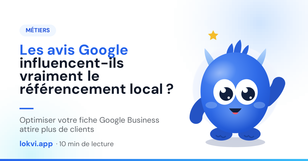 Les avis Google influencent-ils vraiment le référencement local ?. Optimiser votre fiche Google Business attire plus de clients