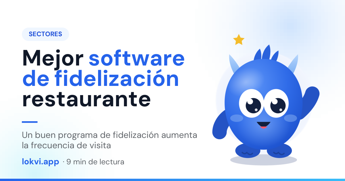 Mejor software de fidelización restaurante. Un buen programa de fidelización aumenta la frecuencia de visita