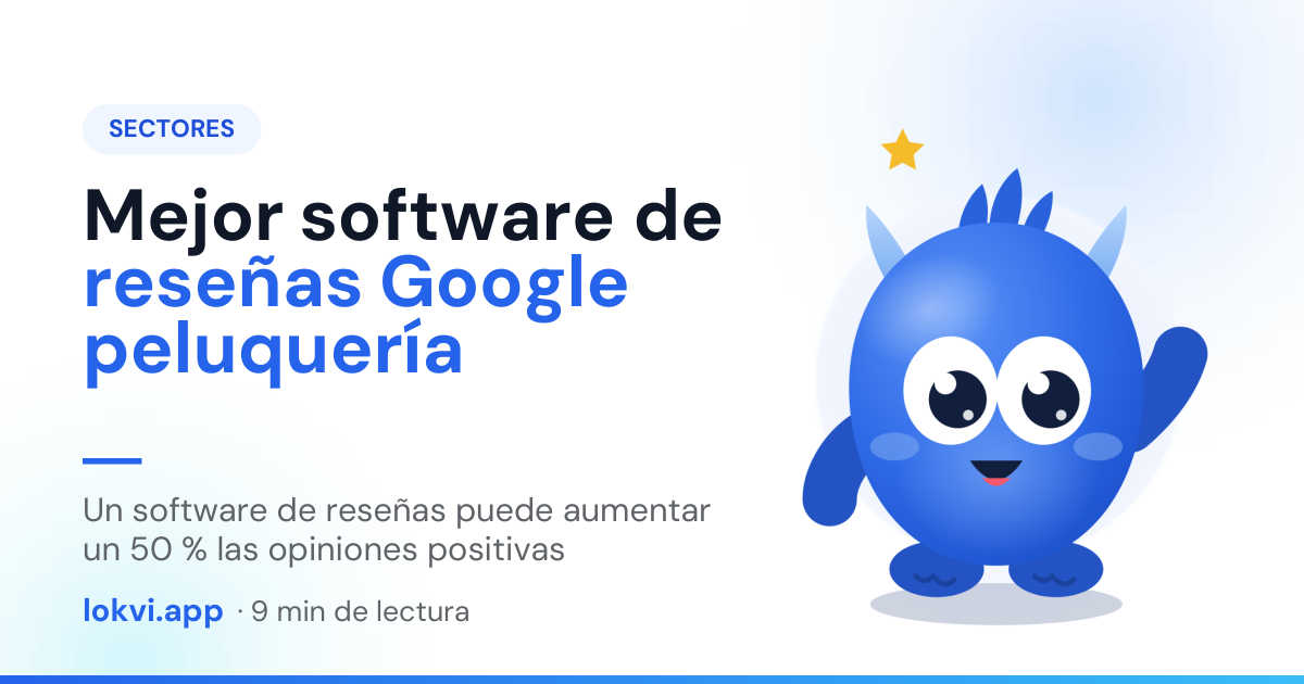 Mejor software de reseñas Google peluquería. Un software de reseñas puede aumentar un 50 % las opiniones positivas