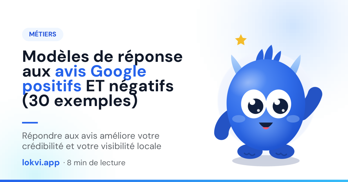 Modèles de réponse aux avis Google positifs ET négatifs (30 exemples). Répondre aux avis améliore votre crédibilité et votre visibilité locale