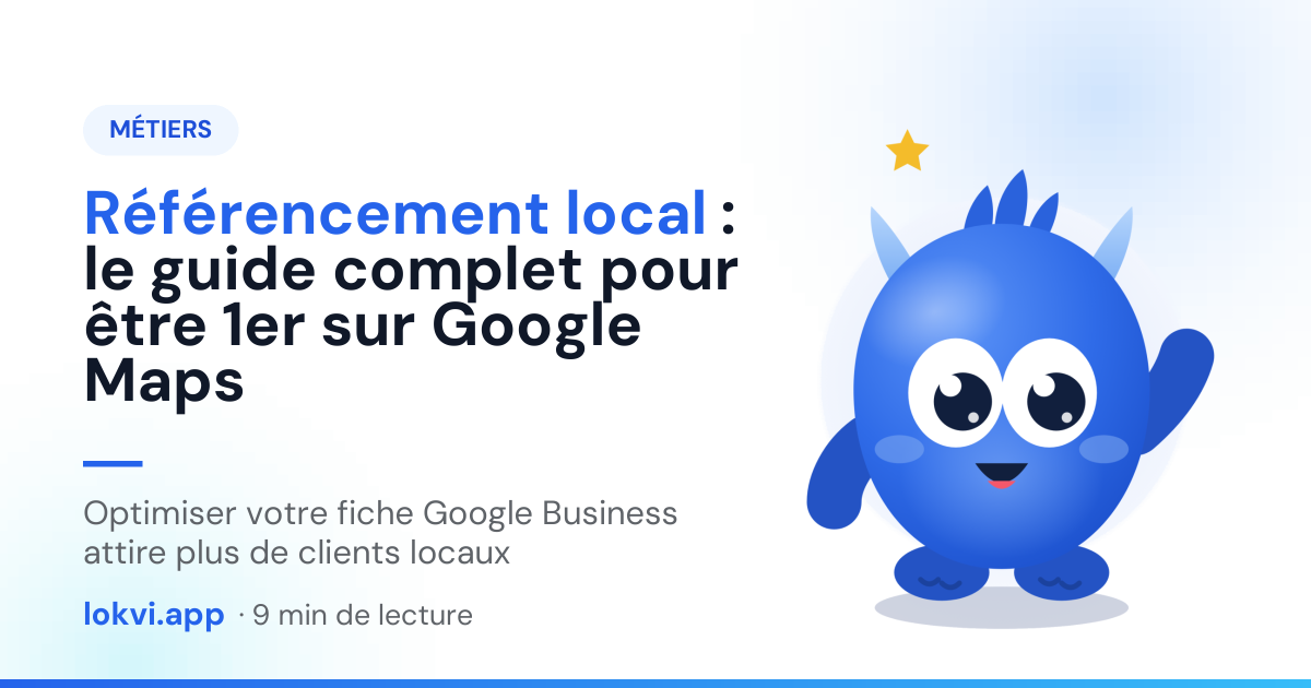 Référencement local : le guide complet pour être 1er sur Google Maps. Optimiser votre fiche Google Business attire plus de clients locaux