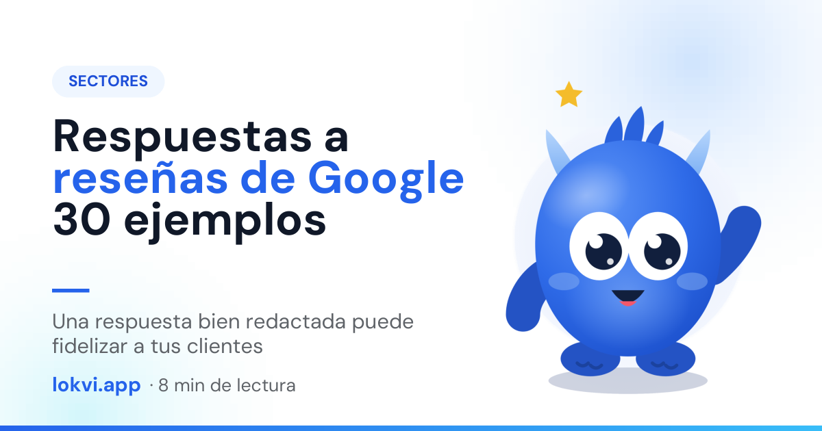 Respuestas a reseñas de Google 30 ejemplos. Una respuesta bien redactada puede fidelizar a tus clientes