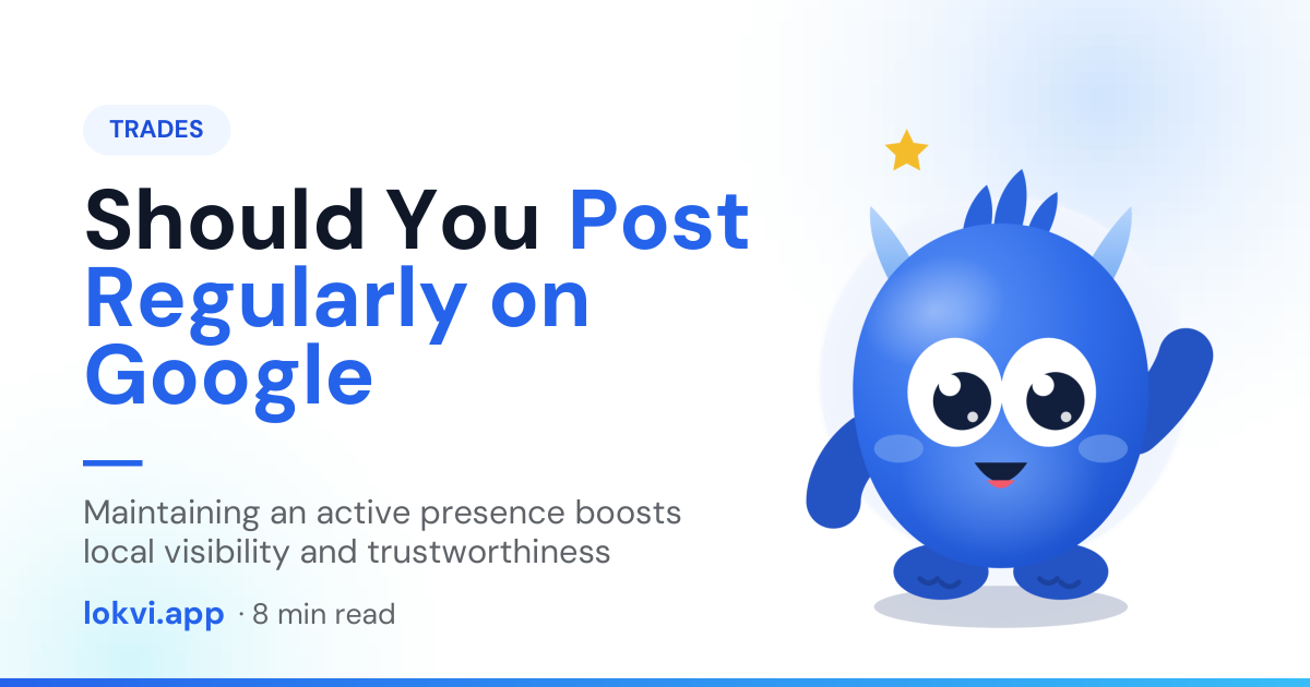 Should You Post Regularly on Google. Maintaining an active presence boosts local visibility and trustworthiness