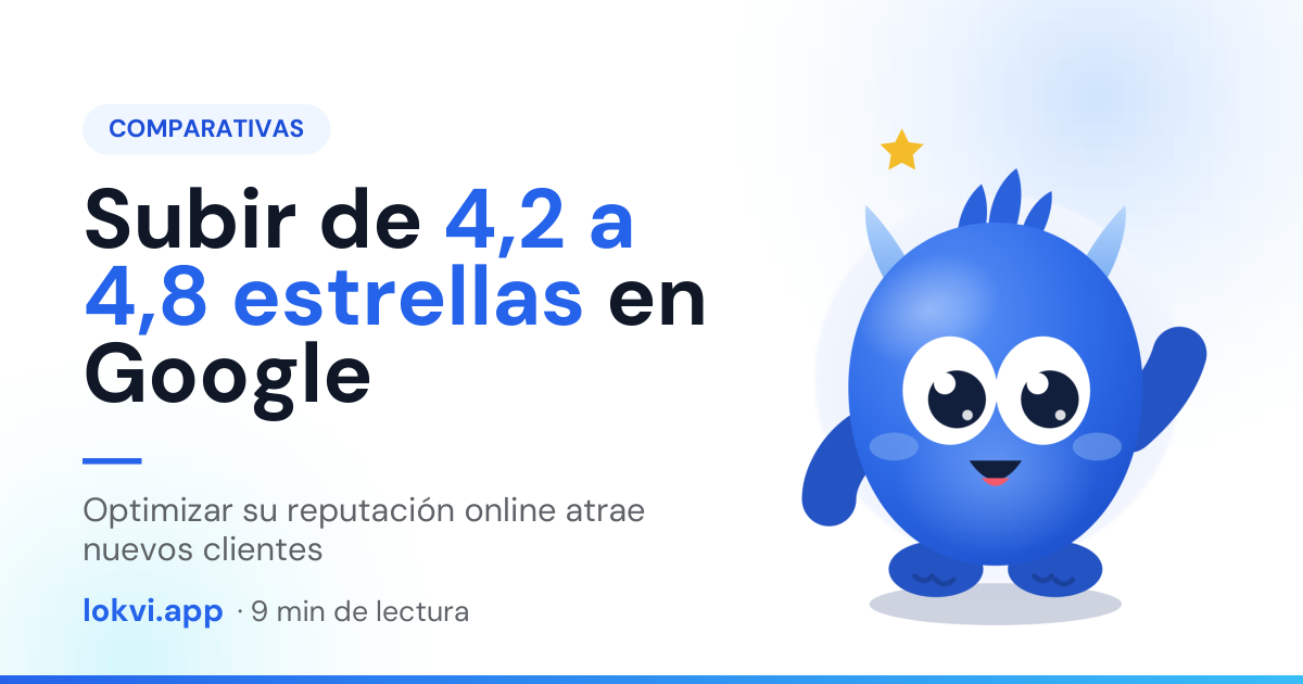 Subir de 4,2 a 4,8 estrellas en Google. Optimizar su reputación online atrae nuevos clientes