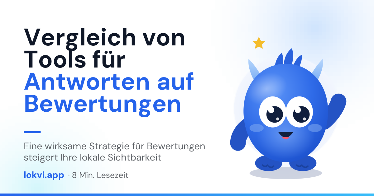 Vergleich von Tools für Antworten auf Bewertungen. Eine wirksame Strategie für Bewertungen steigert Ihre lokale Sichtbarkeit