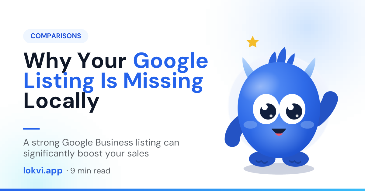Why Your Google Listing Is Missing Locally. A strong Google Business listing can significantly boost your sales